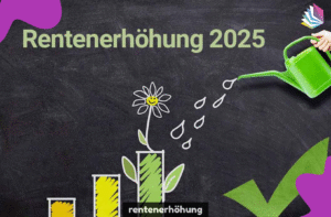 Rentenerhöhung 2025: Was Ruheständler jetzt wissen müssen